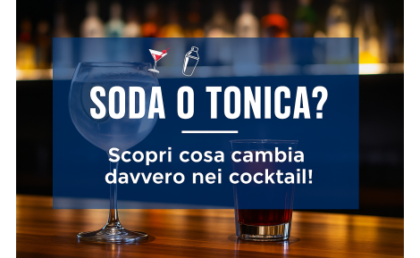 Acqua tonica e soda: cosa cambia davvero nei cocktail?