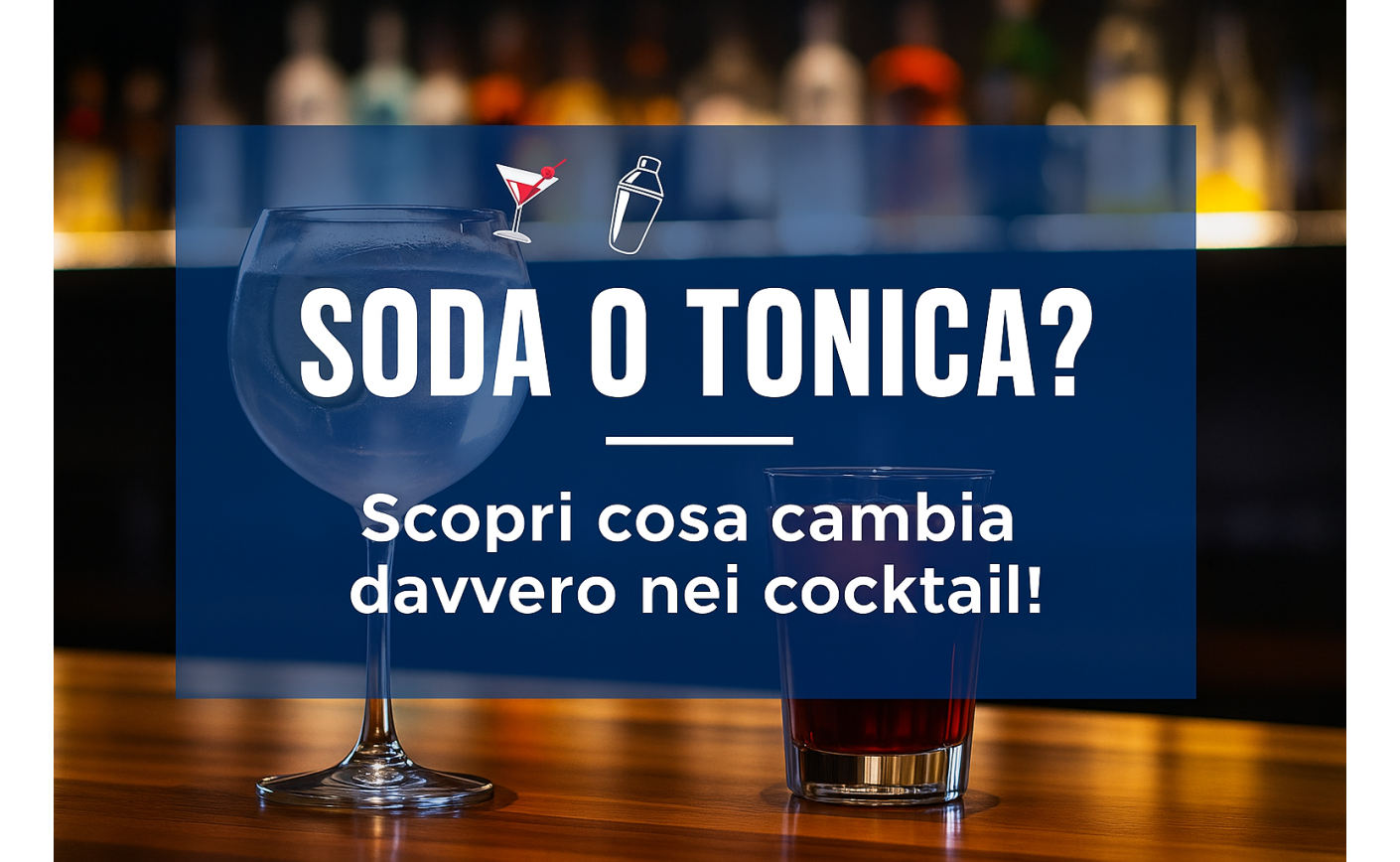Acqua tonica e soda: cosa cambia davvero nei cocktail?